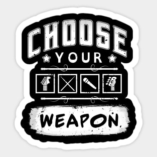 Choose Your Weapon Sticker